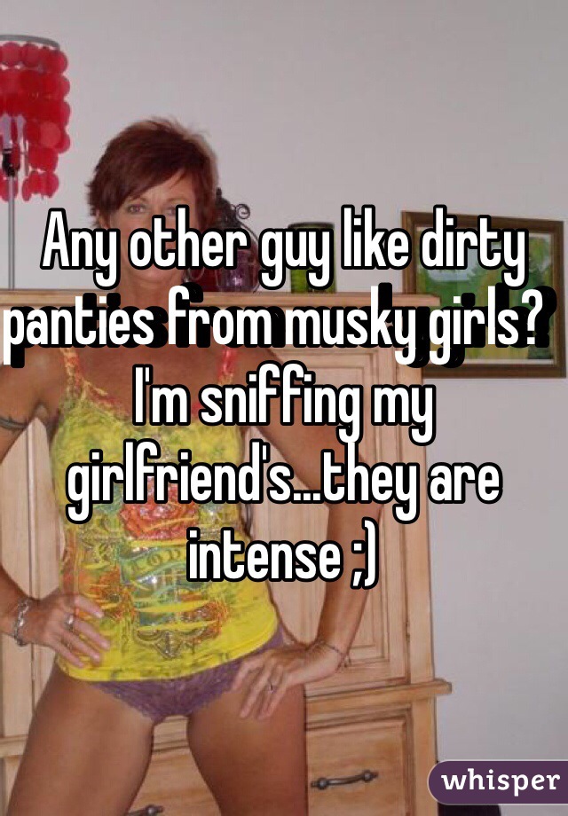 Girls sniffing dirty panties